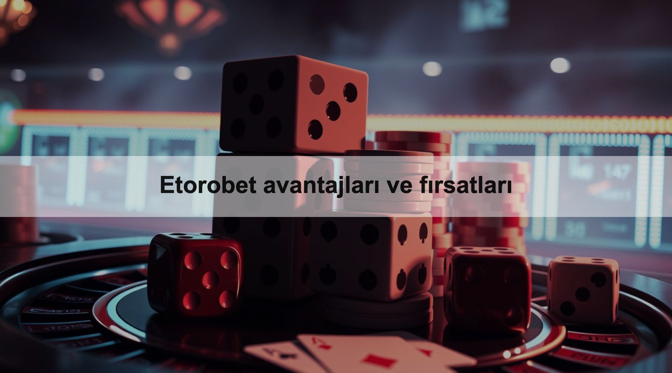 Etorobet avantajları ve fırsatları 1 Etorobet avantajları ve fırsatları